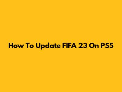 How To Update FIFA 23 On PS5