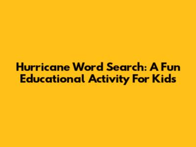 Hurricane Word Search: A Fun Educational Activity For Kids