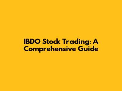 IBDO Stock Trading: A Comprehensive Guide