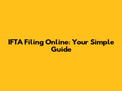 IFTA Filing Online: Your Simple Guide
