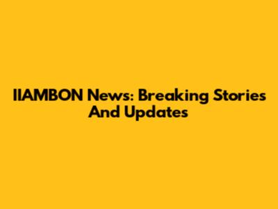 IIAMBON News: Breaking Stories And Updates