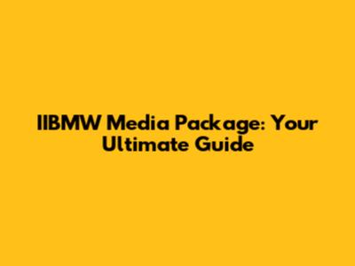 IIBMW Media Package: Your Ultimate Guide