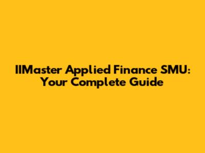IIMaster Applied Finance SMU: Your Complete Guide