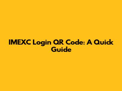 IMEXC Login QR Code: A Quick Guide