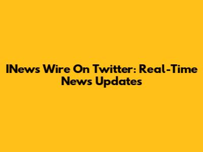 INews Wire On Twitter: Real-Time News Updates
