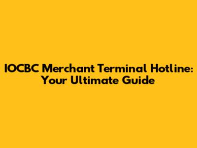 IOCBC Merchant Terminal Hotline: Your Ultimate Guide