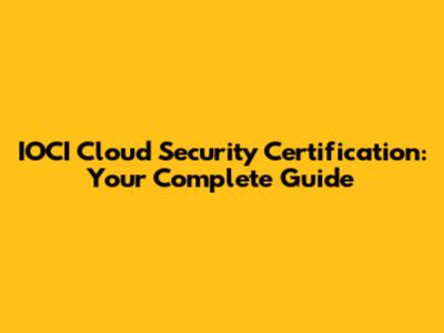 IOCI Cloud Security Certification: Your Complete Guide
