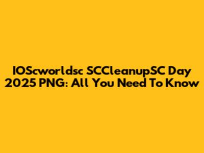 IOScworldsc SCCleanupSC Day 2025 PNG: All You Need To Know