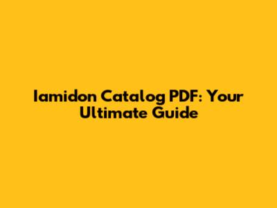 Iamidon Catalog PDF: Your Ultimate Guide