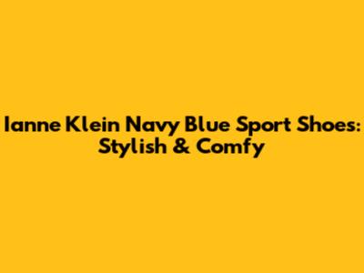 Ianne Klein Navy Blue Sport Shoes: Stylish & Comfy