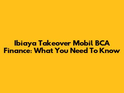 Ibiaya Takeover Mobil BCA Finance: What You Need To Know