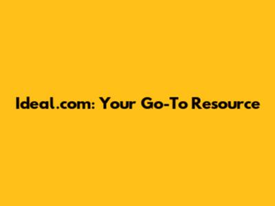 Ideal.com: Your Go-To Resource