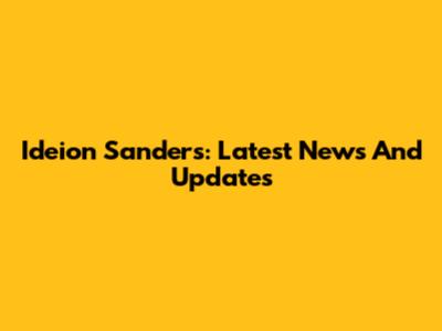 Ideion Sanders: Latest News And Updates