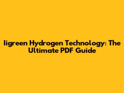 Iigreen Hydrogen Technology: The Ultimate PDF Guide