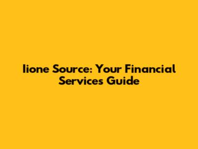 Iione Source: Your Financial Services Guide