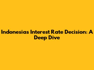 Indonesia's Interest Rate Decision: A Deep Dive