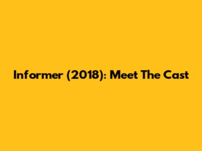 Informer (2018): Meet The Cast