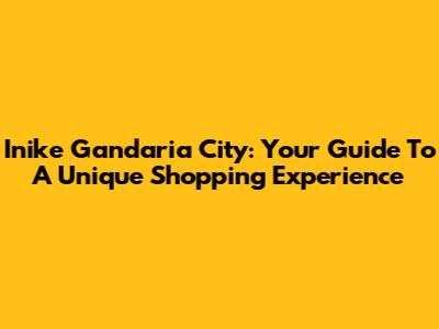 Inike Gandaria City: Your Guide To A Unique Shopping Experience