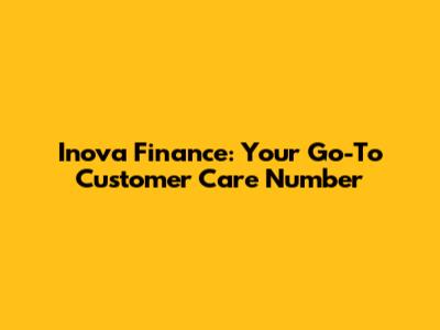 Inova Finance: Your Go-To Customer Care Number