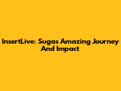 InsertLive: Suga's Amazing Journey And Impact