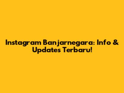 Instagram Banjarnegara: Info & Updates Terbaru!
