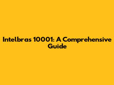 Intelbras 10001: A Comprehensive Guide