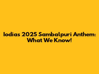 Iodia's 2025 Sambalpuri Anthem: What We Know!