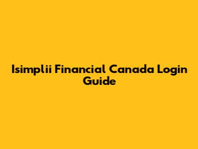 Isimplii Financial Canada Login Guide