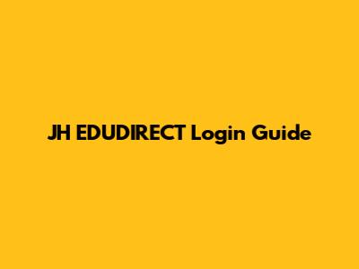 JH EDUDIRECT Login Guide