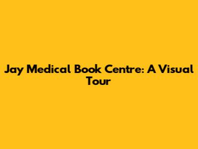 Jay Medical Book Centre: A Visual Tour