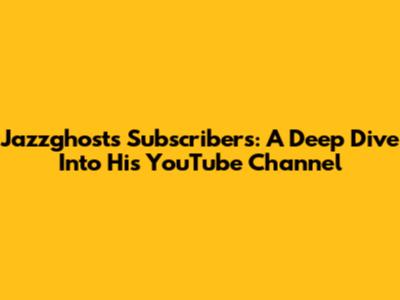 Jazzghost's Subscribers: A Deep Dive Into His YouTube Channel