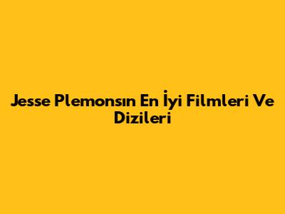 Jesse Plemons'ın En İyi Filmleri Ve Dizileri
