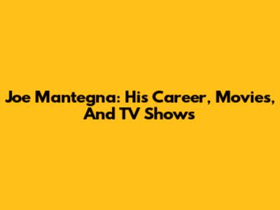 Joe Mantegna: His Career, Movies, And TV Shows