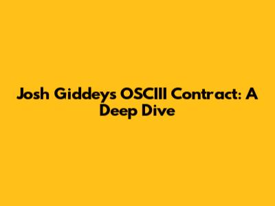 Josh Giddey's OSCIII Contract: A Deep Dive