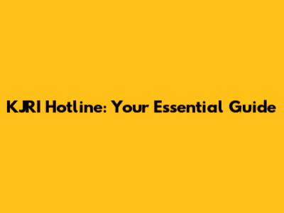 KJRI Hotline: Your Essential Guide