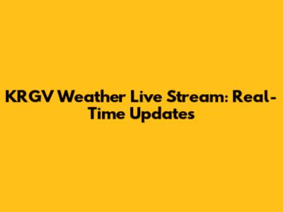 KRGV Weather Live Stream: Real-Time Updates