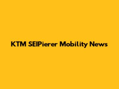 KTM SEIPierer Mobility News