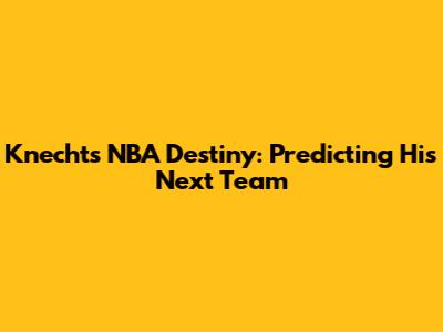 Knecht's NBA Destiny: Predicting His Next Team