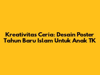 Kreativitas Ceria: Desain Poster Tahun Baru Islam Untuk Anak TK