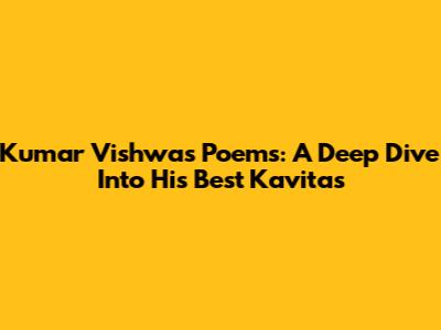 Kumar Vishwas Poems: A Deep Dive Into His Best Kavitas