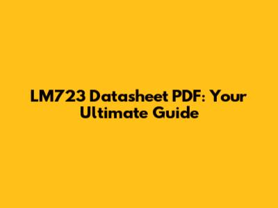 LM723 Datasheet PDF: Your Ultimate Guide