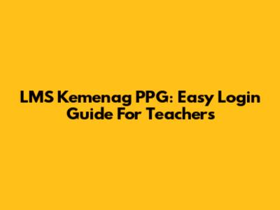 LMS Kemenag PPG: Easy Login Guide For Teachers