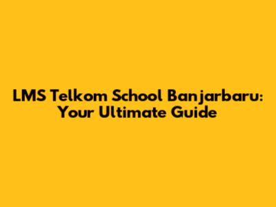 LMS Telkom School Banjarbaru: Your Ultimate Guide