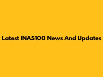Latest INAS100 News And Updates