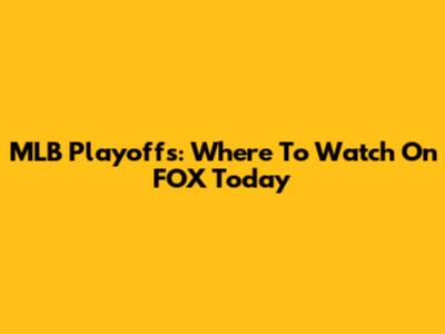 MLB Playoffs: Where To Watch On FOX Today