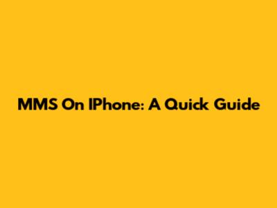 MMS On IPhone: A Quick Guide