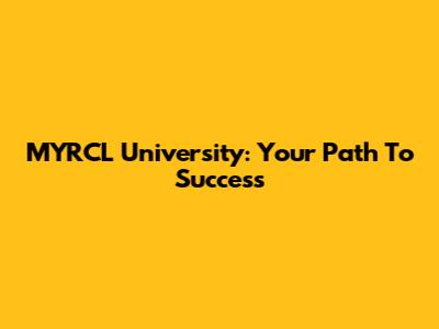 MYRCL University: Your Path To Success