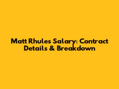 Matt Rhule's Salary: Contract Details & Breakdown