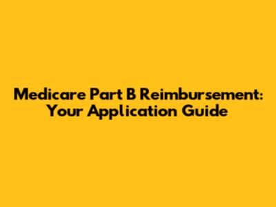Medicare Part B Reimbursement: Your Application Guide