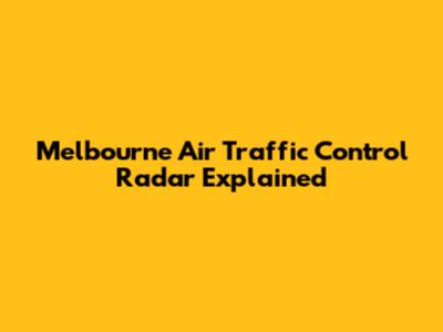 Melbourne Air Traffic Control Radar Explained
